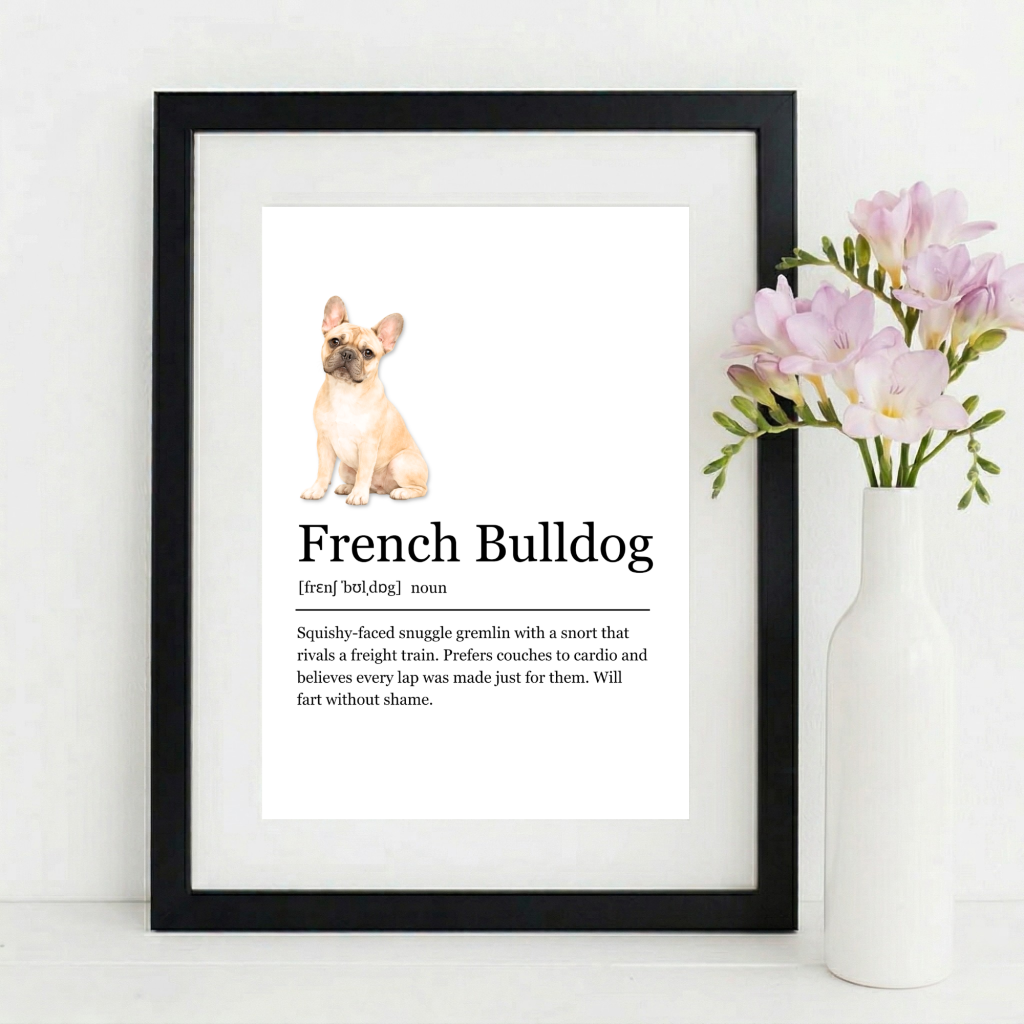 FRENCH BULLDOG FUNNY DOG MEANING WALL ART PRINT